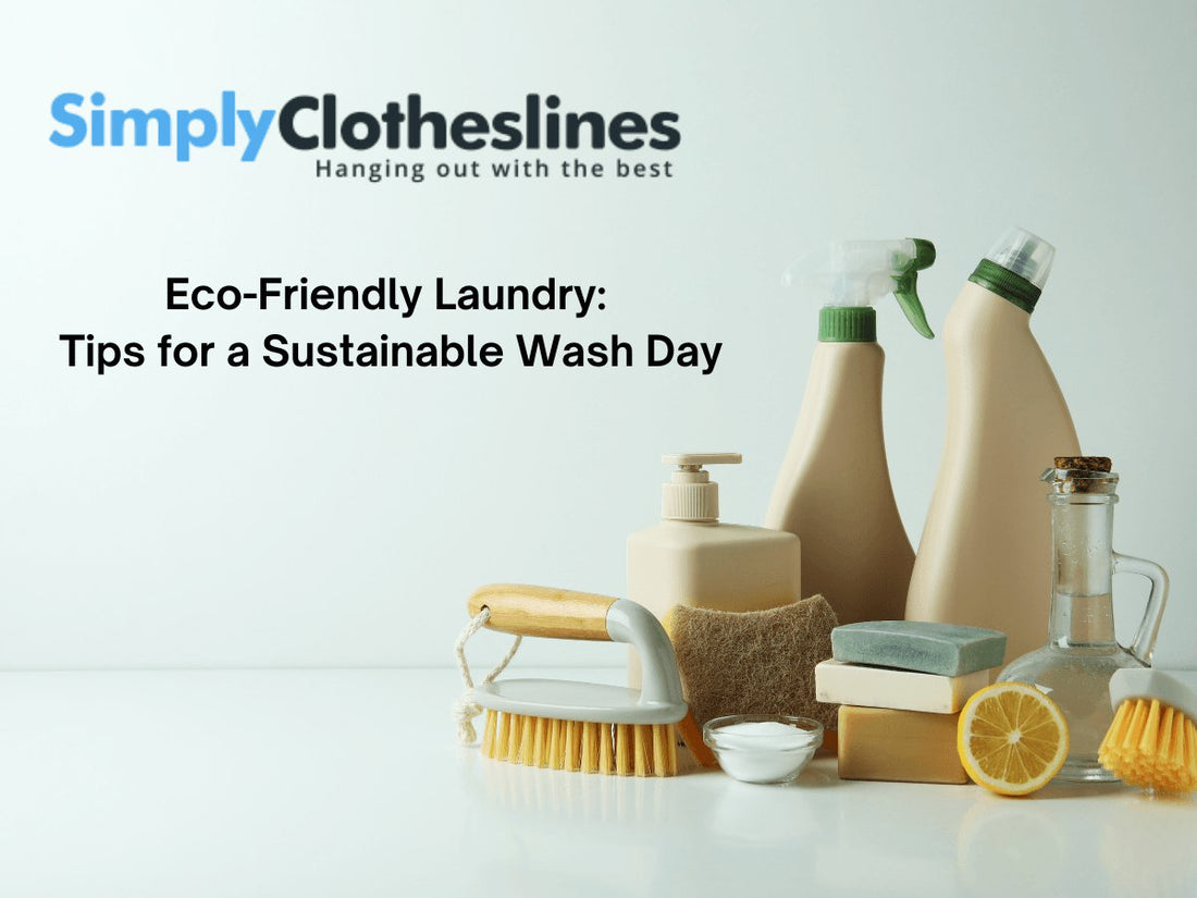 Eco-Friendly Laundry: Tips for a Sustainable Wash Day - Simply Clotheslines